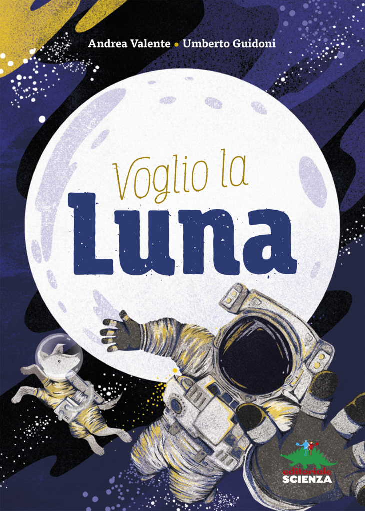 Voglio la luna Editoriale Scienza