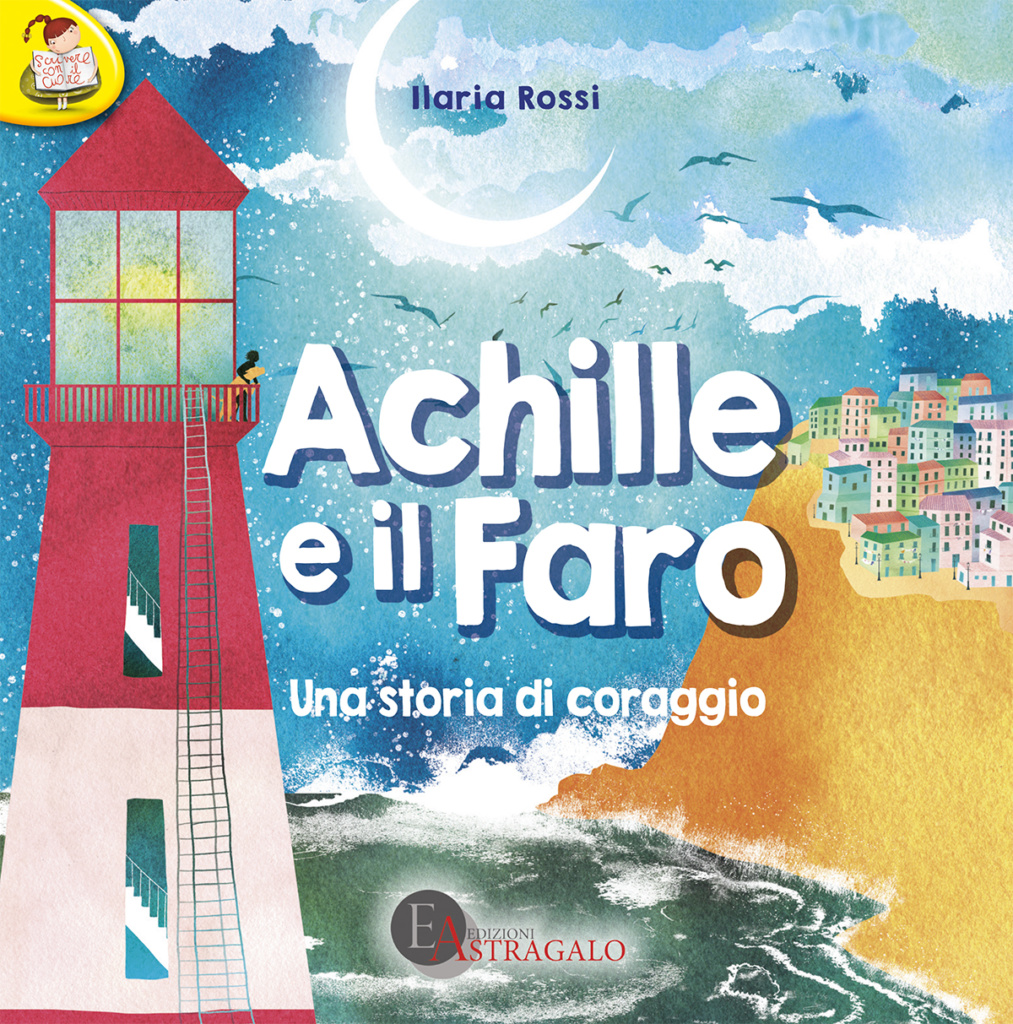 Achille e il faro una storia di coraggio Edizioni Astragalo